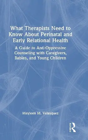 What Therapists Need to Know About Perinatal and Early Relational Health