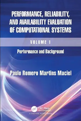 Performance, Reliability, and Availability Evaluation of Computational Systems, Volume I