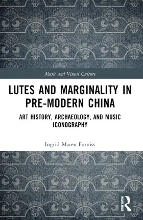 Lutes and Marginality in Pre-Modern China
