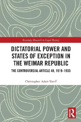 Dictatorial Power and States of Exception in the Weimar Republic