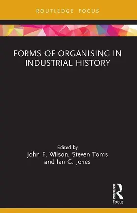 Forms of Organising in Industrial History