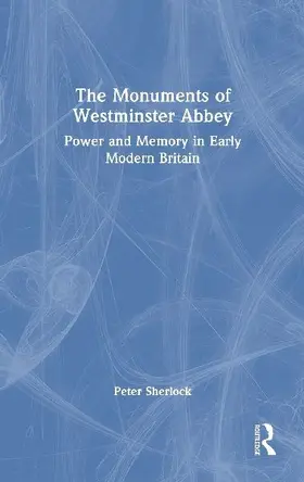 The Monuments of Westminster Abbey