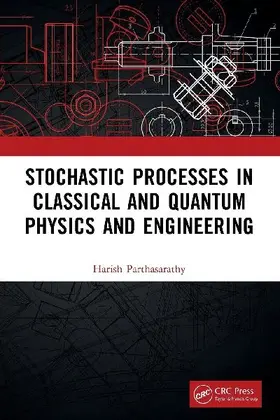 Stochastic Processes in Classical and Quantum Physics and Engineering