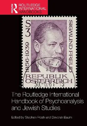 The Routledge International Handbook of Psychoanalysis and Jewish Studies