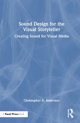Sound Design for the Visual Storyteller
