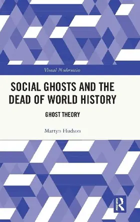Social Ghosts and the Dead of World History