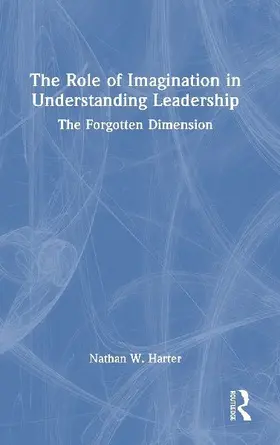 The Role of Imagination in Understanding Leadership