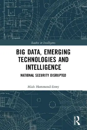 Big Data, Emerging Technologies and Intelligence