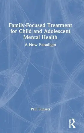 Family-Focused Treatment for Child and Adolescent Mental Health