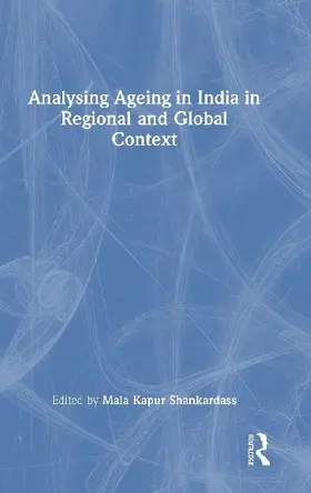 Analysing Ageing in India in Regional and Global Context