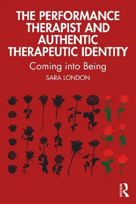 The Performance Therapist and Authentic Therapeutic Identity