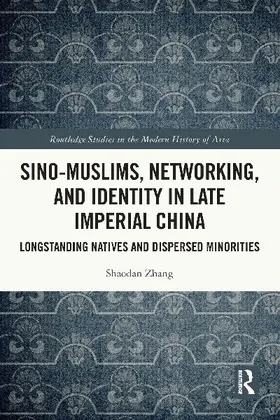 Sino-Muslims, Networking, and Identity in Late Imperial China