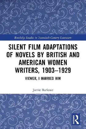 Silent Film Adaptations of Novels by British and American Women Writers, 1903-1929