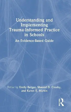Understanding and Implementing Trauma-Informed Practice in Schools