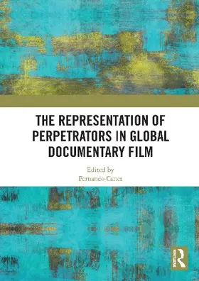 The Representation of Perpetrators in Global Documentary Film