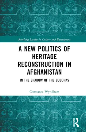 A New Politics of Heritage Reconstruction in Afghanistan