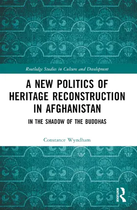 A New Politics of Heritage Reconstruction in Afghanistan