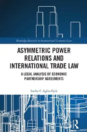 Asymmetric Power Relations and International Trade Law