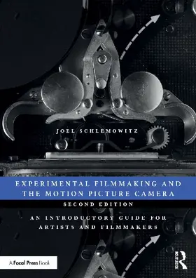 Experimental Filmmaking and the Motion Picture Camera