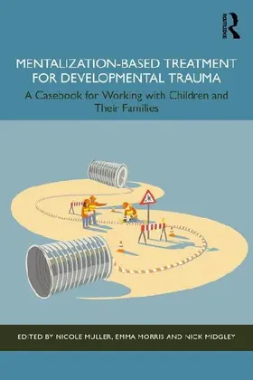 Mentalization-Based Treatment for Developmental Trauma