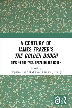 A Century of James Frazer's The Golden Bough