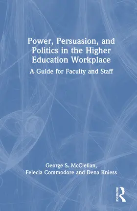Power, Persuasion, and Politics in the Higher Education Workplace