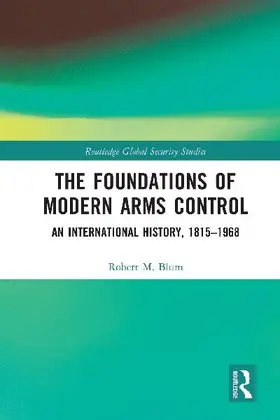 The Foundations of Modern Arms Control