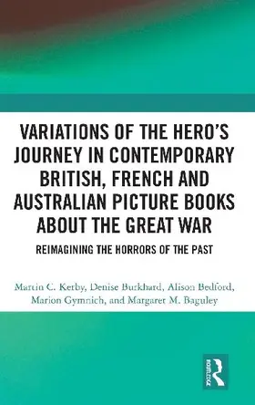 Variations of the Hero's Journey in Contemporary British, French and Australian Picture Books about the Great War