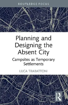 Planning and Designing the Absent City