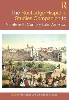 The Routledge Hispanic Studies Companion to Nineteenth-Century Latin America
