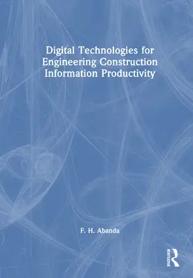Digital Technologies for Engineering Construction Information Productivity