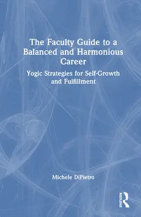 The Faculty Guide to a Balanced and Harmonious Career