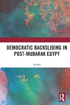 Democratic Backsliding in Post-Mubarak Egypt
