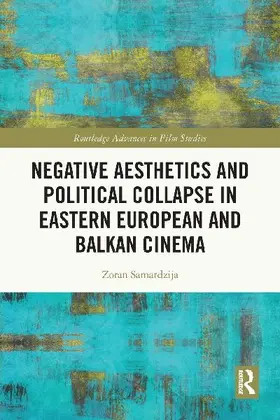 Negative Aesthetics and Political Collapse in Eastern European and Balkan Cinema