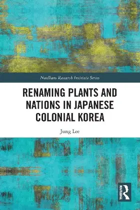 Renaming Plants and Nations in Japanese Colonial Korea