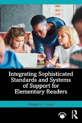 Integrating Sophisticated Standards and Systems of Support for Elementary Readers