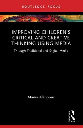 Improving Children's Critical and Creative Thinking Using Media