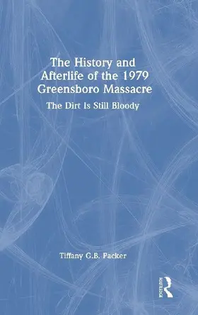 The History and Afterlife of the 1979 Greensboro Massacre