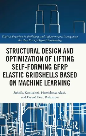 Structural Design and Optimization of Lifting Self-forming GFRP Elastic Gridshells based on Machine Learning
