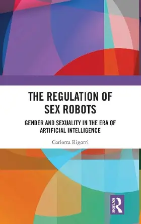 The Regulation of Sex Robots