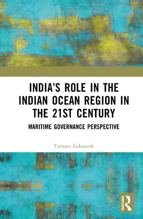India's Role in the Indian Ocean Region in the 21st Century