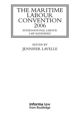 The Maritime Labour Convention 2006: International Labour Law Redefined