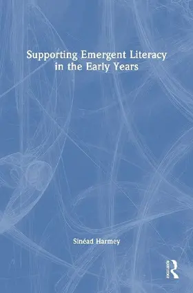 Supporting Emergent Literacy in the Early Years