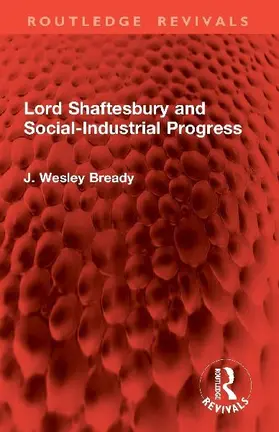 Lord Shaftesbury and Social-Industrial Progress