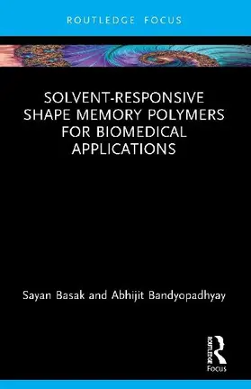 Solvent-Responsive Shape Memory Polymers for Biomedical Applications