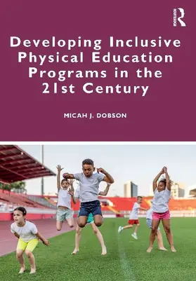 Developing Inclusive Physical Education Programs in the 21st Century