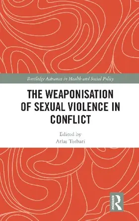 The Weaponisation of Sexual Violence in Conflict