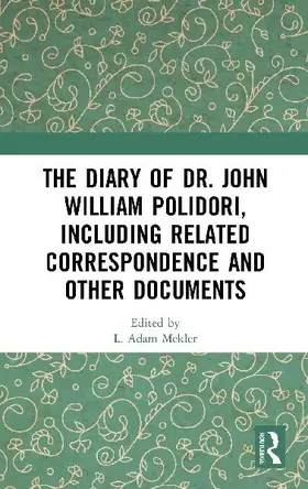 The Diary of Dr. John William Polidori, including Related Correspondence and Other Documents