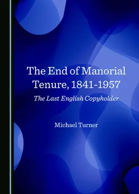 The End of Manorial Tenure, 1841-1957