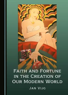 Faith and Fortune in the Creation of Our Modern World